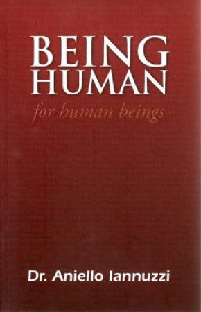 Being Human - for human beings by Dr. Aniello Iannuzzi