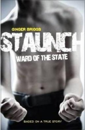 Staunch: Ward of the State by Ginger Briggs