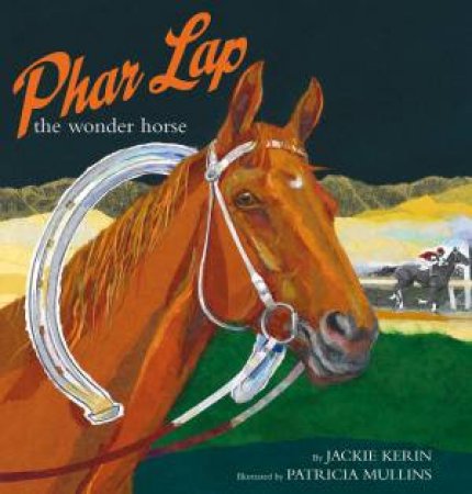 Phar Lap the Wonder Horse by Jackie Kerin