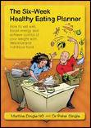 Six-Week Healthy Eating Planner by Martine & Peter Dingle