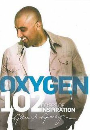 Oxygen 102 Doses Of Inspiration by Glen A. Gerreyn