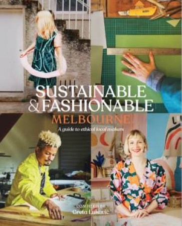 Sustainable & Fashionable: Melbourne by Greta Lukavic