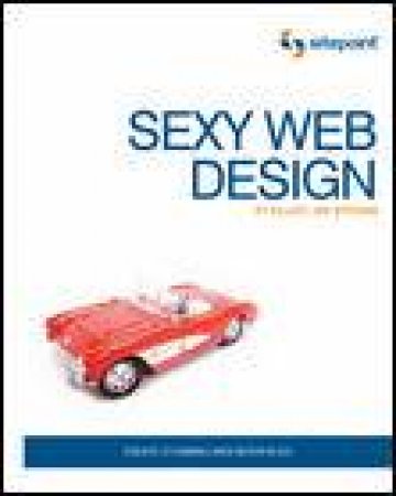 Sexy Web Design: Create Stunning Web Interfaces by Elliot Jay Stocks