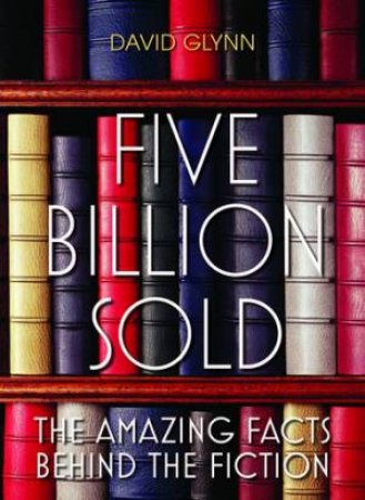 Five Billion Sold by David Glynn