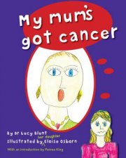 My Mum s got Cancer