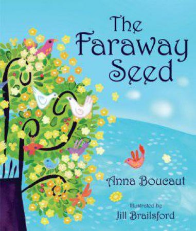 Faraway Seed by Anna Boucaut