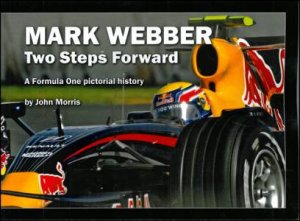 Mark Webber: Two Steps Forward by John Morris