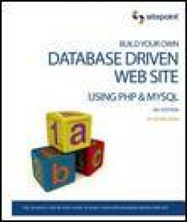 Build Your Own Database Driven Web Site Using PHP and MySQL, 4th Ed by Kevin Yank