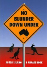 No Blunder Down Under Aussie Slang  Phrase Book