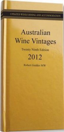 Australian Wine Vintages 2012 - 29 ed by Robert Geddes