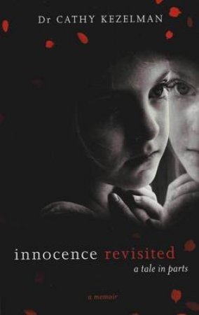 Innocence Revisited by Dr Cathy Kezelman