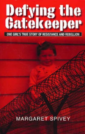 Defying the Gatekeeper by Margaret Spivey