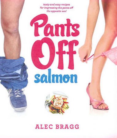 Pants Off Salmon by Alec Bragg