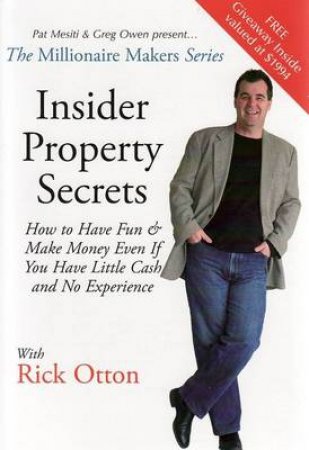 Millionaire Makers: Inside Property Secrets by Rick Otton