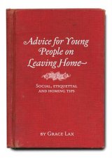 Advice for Young People on Leaving Home Social Etiquettal and Homing Tips