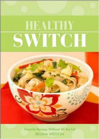 Healthy Switch by Regina Weedeon