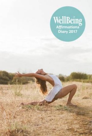 Wellbeing Affirmations 2017 Diary by Various