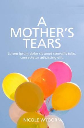 A Mother's Tears by Nicole Wyborn