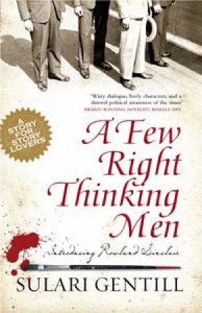 A Few Right Thinking Men by Sulari Gentill