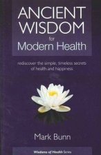 Ancient Wisdom For Modern Health