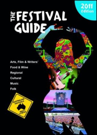 Festival Guide - Australia's Best! 2011 Edition by Siena Morrisey