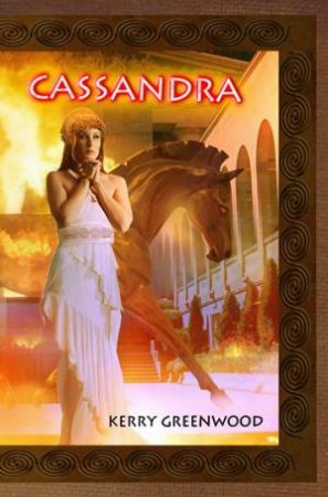 Cassandra by Kerry Greenwood