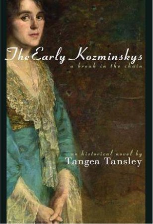 Early Kozminskys: A Break in the Chain by Tangea Tansley