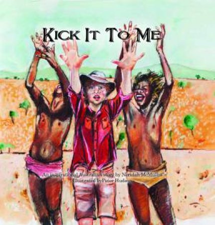 Kick It To Me by Neridah McMullin