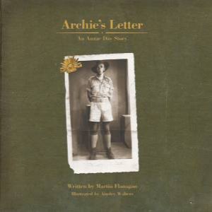 Archies Letter: An Anzac Day Story by Martin Flanagan