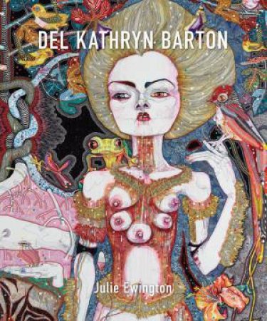 Del Kathryn Barton by Julie Ewington