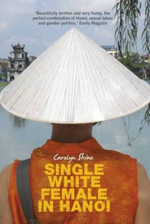 Single White Female in Hanoi by Carolyn Shine