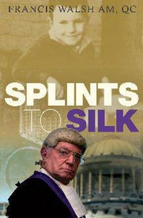 Splints to Silk by Francis Walsh