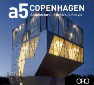 A5 Copenhagen: Architecture, Interiors, Lifestyle by MATHEWSON & VIDERIKSEN