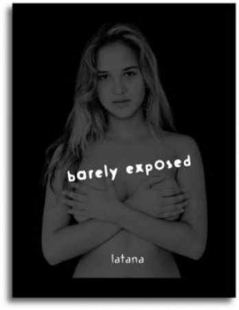 Barely Exposed by LATANA