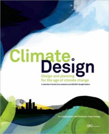 Climate Design: Design and Planning for the Age of Climate Change by AECOM & DROEGE PETER