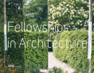 Fellowships in Architecture: Architecture in America by LEON MONICA PONCE DE