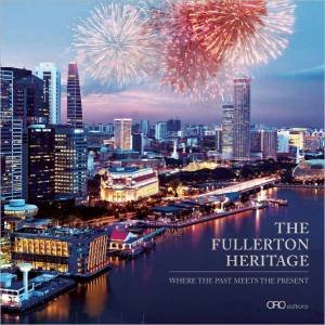 Fullerton Heritage Precinct: Where the Past Meets the Present by SHARP ILSA & NOLAN TIM