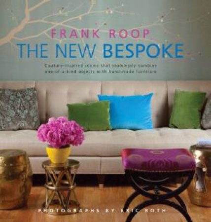 New Bespoke: Couture- Inspired Rooms by ROOP FRANK