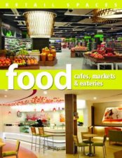 Retail Spaces Food Cafes Markets  Eateries