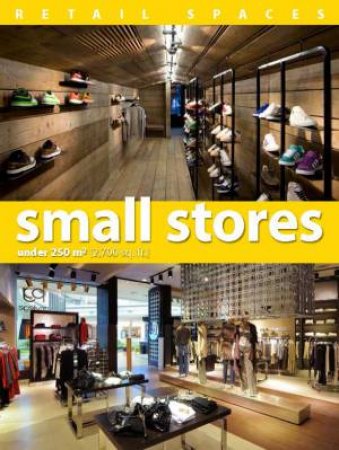 Retail Spaces: Small Stores by Various