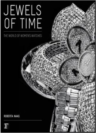 Jewels of Time: the World of Women's Watches by NAAS ROBERTA