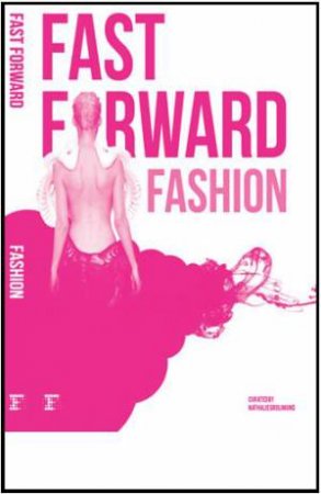 Fast Forward Fashion: Where Fashion Defies Function by GROLIMUND NATHALIE