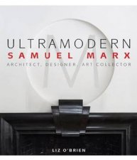 Ultra Modern Samuel Marx Architect Designer Art Collector