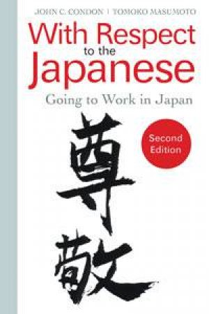 With Respect to the Japanese by John C. Condon & Tomoko Masumoto