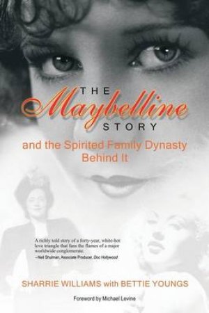 The Maybelline Story and the Spirited Family Dynasty Behind It by Sharrie Williams