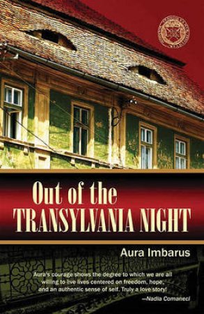 Out of the Transylvania Night by Aura Imbaras