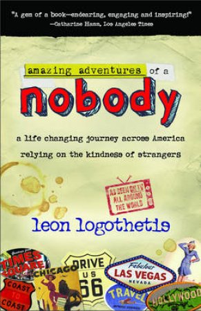 Amazing Adventures of a Nobody by Leon Logothetis