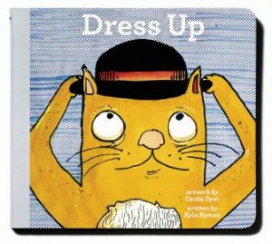 Dress Up by Kyla Ryman & Cecile Dyer