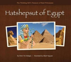 Thinking Girl's Treasury of Real Princesses: Hatshepsut of Egypt by Shirin Yim Bridges & Albert  Nguyen