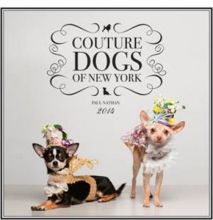 Couture Dogs of New York 2014 FIRM SALE by NATHAN PAUL